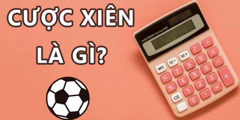 Giới thiệu kèo xiên bóng đá