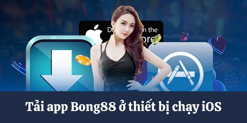 Tải app Bong88 ở thiết bị chạy iOS